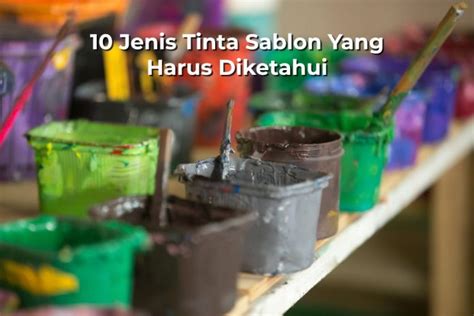 10 Jenis Tinta Sablon Yang Harus Diketahui