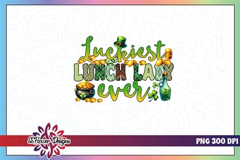 Luckiest Lunch Lady Ever Png Graphic By Ssflower · Creative Fabrica