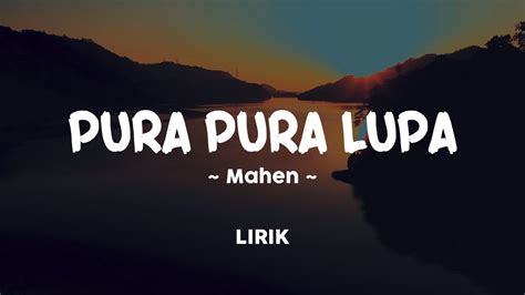 Pura Pura Lupa Mahen Lirik Lagu Pop Hits Youtube