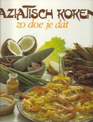 Aziatisch Koken Zo Doe Je Dat Deel By Hans Belterman Goodreads