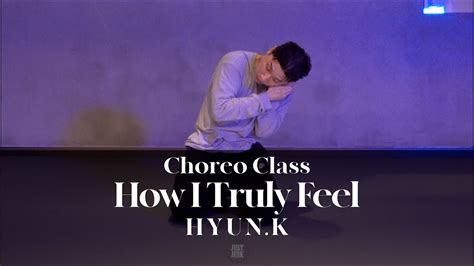 Hyun K Choreo Class Mar Omin How I Truly Feel Justjerkacademy