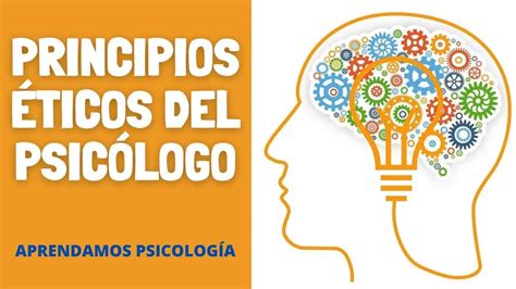 La ética En Psicología Principios Y Responsabilidad Colegio De Psicólogos Sj