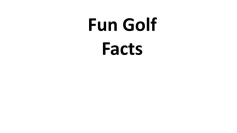 Fun Golf Facts - Complete Information