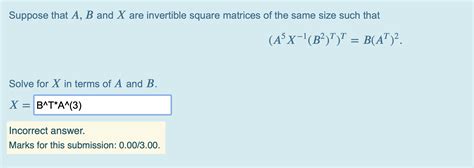 Solved Suppose That A B And X Are Invertible Square