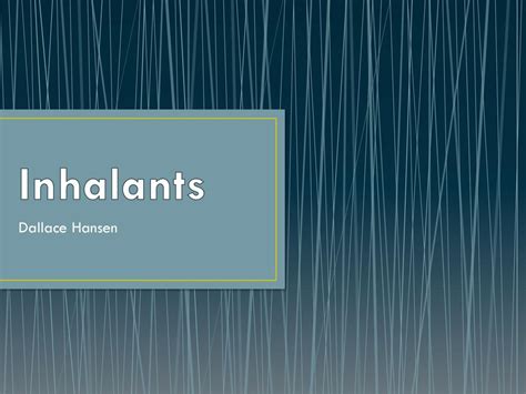 Inhalants Dallace Hansen Ppt Download