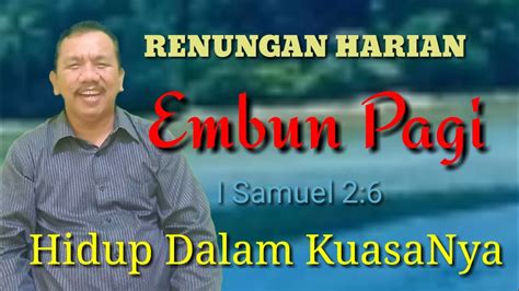 RENUNGAN HARIAN Embun Pagi I Samuel 2 6 Hidup Dalamm KuasaNya YouTube