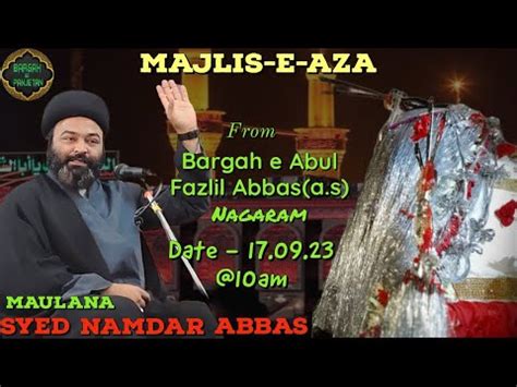 Live Majlis E Aza Bargah E Abul Fazlil Abbas A S Nagaram