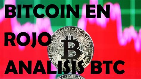 Bitcoin En Rojo Corre Peligro Btc Analisis De Btc Hoy Youtube