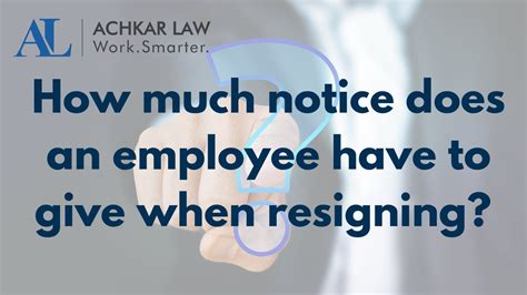 How Much Notice Does An Employee Have To Give When Resigning In