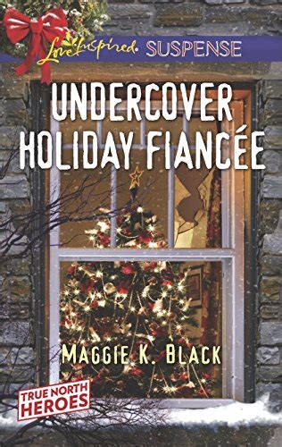 Undercover Holiday Fiancée Faith In The Face Of Crime True North