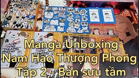 Manga Unboxing Nam Hào Thượng Phong Tập 2 Bản sưu tầm YouTube