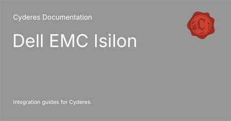 Dell Emc Isilon Cyderes Documentation