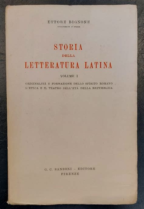 Storia Della Letteratura Latina Volume I Da Bignone Ettore 1942 Coenobium Libreria Antiquaria