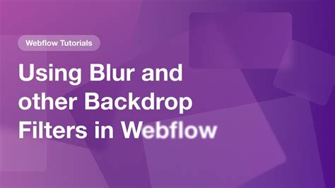 Using Blur And Other Backdrop Filters In Webflow Youtube