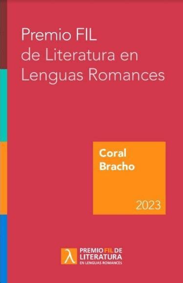 PREMIO FIL DE LITERATURA EN LENGUAS ROMANCES BRACHO CORAL Libro En