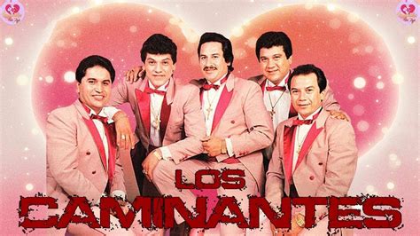 Los Caminantes Robaste Mi Amor Grandes Xitos Mix Los Mejores