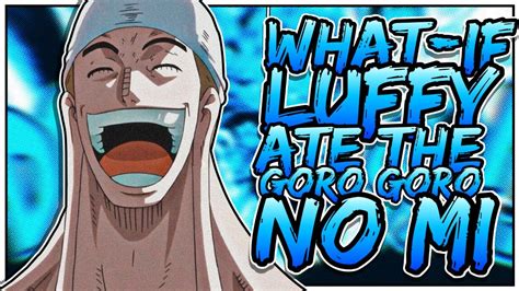 What If Luffy Ate The Goro Goro No Mi Pt Youtube