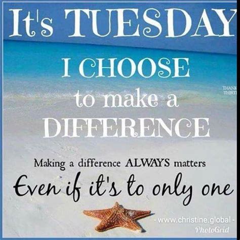 Its Tuesday I Choose To Make A Difference Making A Difference Always