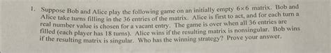 Solved Suppose Bob and Alice play the following game on an | Chegg.com