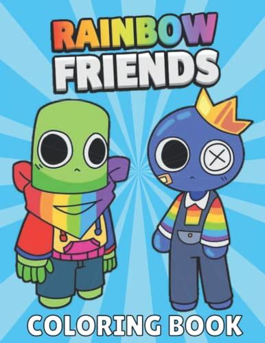 Rainbow Friends Coloring Book An Awesome Coloring Book Giving Many