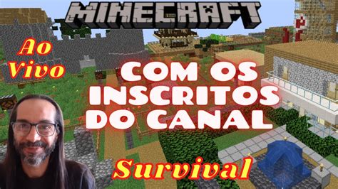 Minecraft Ao Vivo Servidor Survival Jogando Os Inscritos