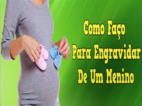 Como Fa O Para Engravidar De Um Menino Como Engravidar De Menino Como