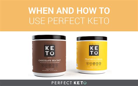 When And How To Use Perfect Keto Perfect Keto Exogenous Ketones