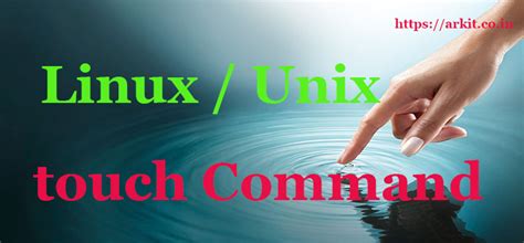 Touch Command 8 Best Practical Examples Linux Unix Arkit