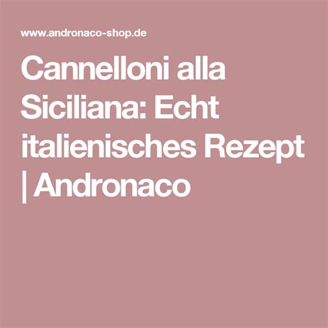 Cannelloni Alla Siciliana Echt Italienisches Rezept Andronaco