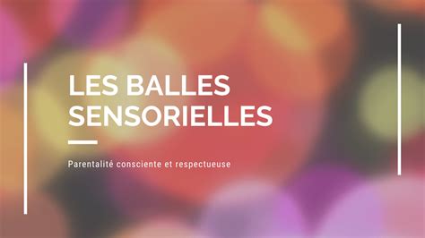 Balle sensorielles pour Bébé Comment les utiliser