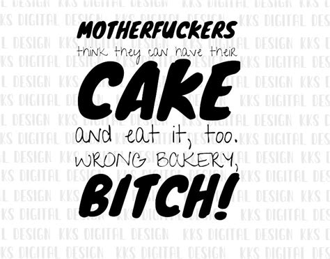 Have Your Cake And Eat It Too Wrong Bakery Sarcastic Humor Digital Png Etsy