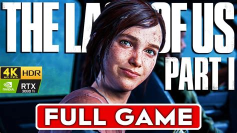 The Last Of Us Part 1 Pc Gameplay Walkthrough Full Game 4k 60fps Hdr Rtx 3080 Ti No