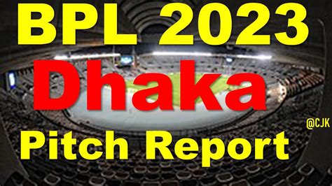 Dhaka Pitch Report Shere Bangla National Stadium Dhaka Pitch Report