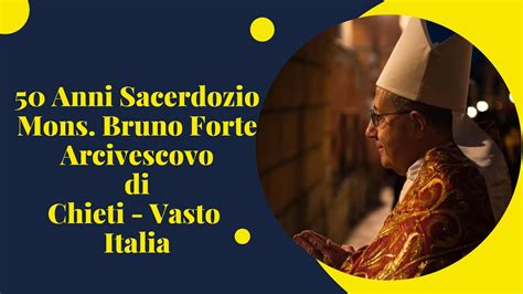 Anni Sacerdozio Mons Bruno Forte Arcivescovo Di Chieti Vasto