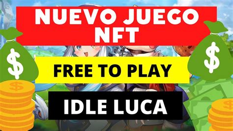 🚀 Idle Luca 💥 Nuevo Juego Nft Gratis 💥gana Dinero Sin Invertir💥 New Nft