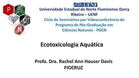 Ecotoxicologia Aqu Tica Profa Dra Rachel Ann Hauser Davis Youtube