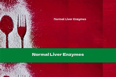 Normal Liver Enzymes - This Nutrition