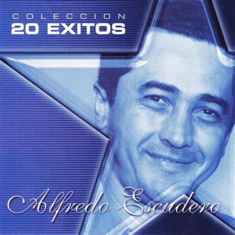 Colecci N Xitos De Alfredo Escudero Lbum De Alfredo Escudero En