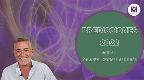 PREDICCIONES 2022 Con El Maestro Nama Ba Ronis En Nueva Humanidad