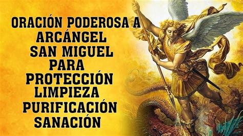 ORACIÓN PODEROSA A SAN MIGUEL ARCANGEL PARA DE PROTECCION LIMPIEZA