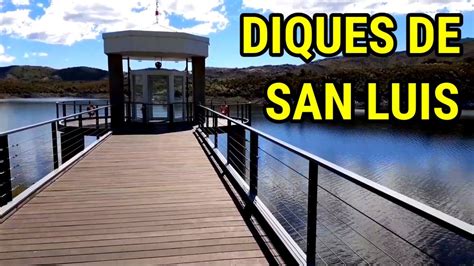 Diques De San Luis Todos En Un Solo Video YouTube