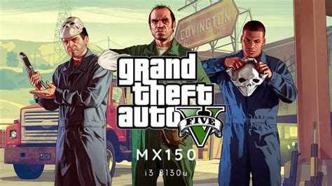 Grand Theft Auto V I3 8130u Geforce MX150 YouTube