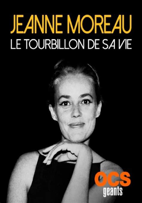 Jeanne Moreau Le Tourbillon De Sa Vie En Streaming