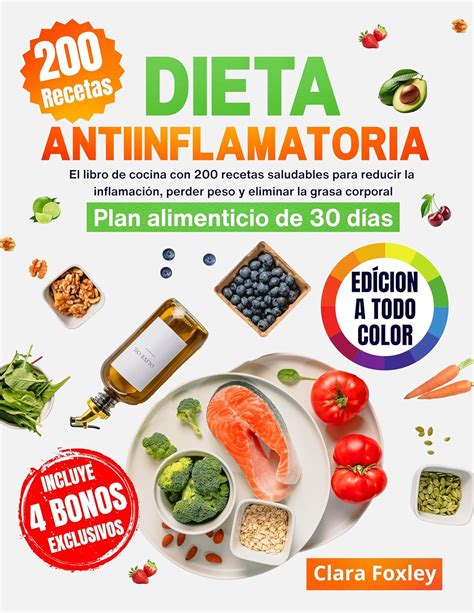 Dieta Antiinflamatoria EdiciÓn A Color El Libro De Cocina Con 200 Recetas Saludables Para