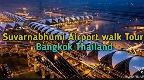 Suvarnabhumi Airport Walking Tour Bangkok Thailand Tophersmixtv Youtube