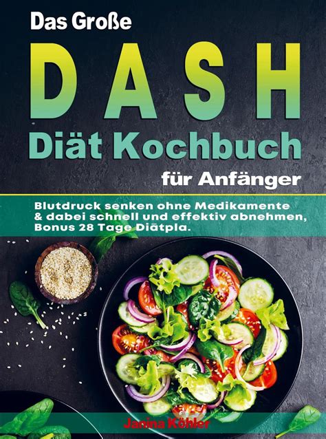 Das Große DASH Diät Kochbuch für Anfänger von Janina Köhler Buch