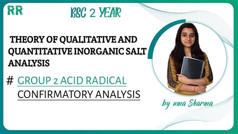 GROUP 2 ACID RADICAL CONFIRMATORY ANALYSIS BSC 2ND YEAR INORGANIC