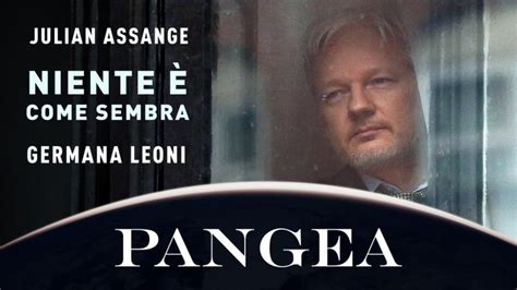 Pangea 20210219 Julian Assange Niente è Come Sembra Presentazione