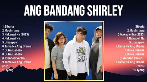 Ang Bandang Shirley Greatest Hits Best Songs Top Music YouTube