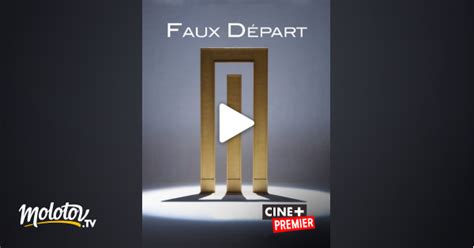 Faux Départ En Streaming Sur Ciné Premier